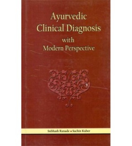 Ayurvedic Clinical Diagnosis With Modern Perspective (HB)